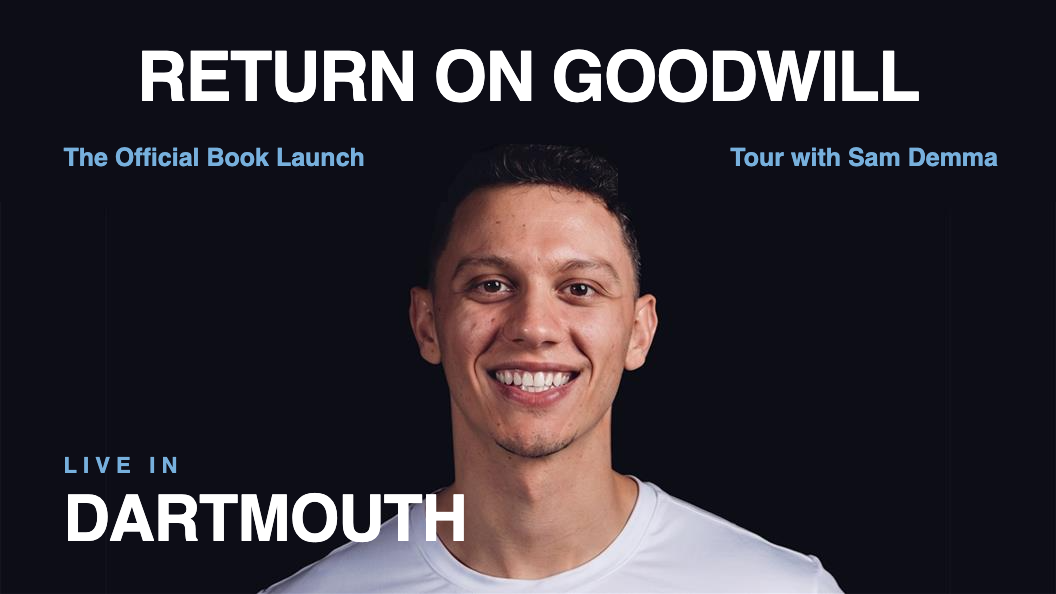 Return on Goodwill LIVE with Sam Demma &mdash; Dartmouth