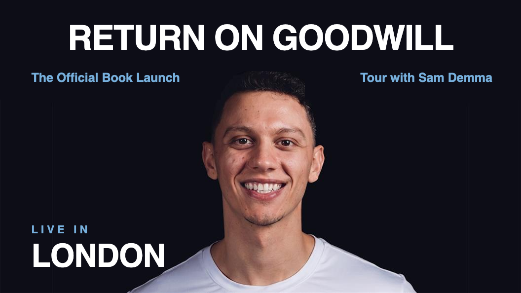 Return on Goodwill LIVE with Sam Demma &mdash; London