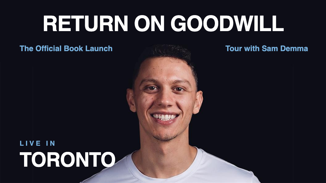 Return on Goodwill LIVE with Sam Demma &mdash; Toronto